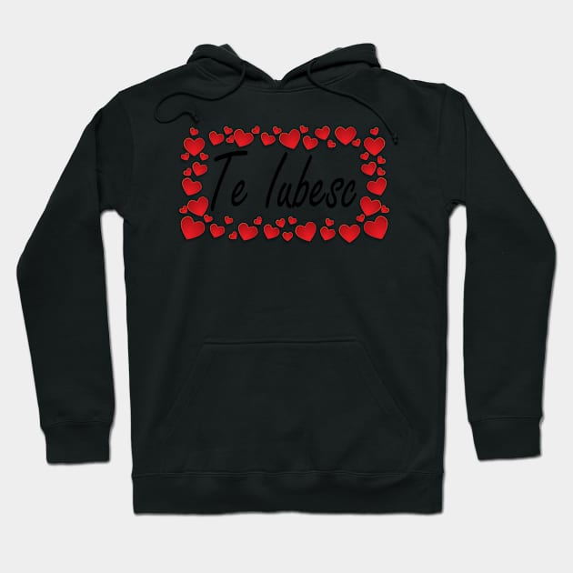 Te Iubesc I Love You Romanian Dragoste Cute Red Hearts Hoodie by Nirvanibex